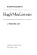 Hugh MacLennan : a writer's life /