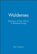 Waldenses : rejections of holy church in medieval Europe /