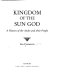 Kingdom of the Sun God : a history of the Andes and their people /