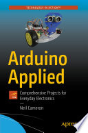 Arduino Applied : Comprehensive Projects for Everyday Electronics /