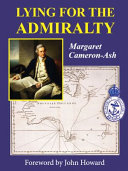 Lying for the admiralty : Captain Cook's Endeavour voyage /