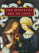 The medieval art of love : objects and subjects of desire  /
