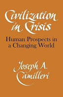 Civilization in crisis : human prospects in a changing world /