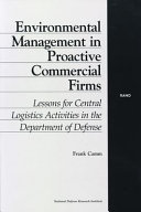 Environmental management in proactive commercial firms : lessons for central logistics activities in the Department of Defense /