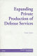 Expanding private production of defense services /