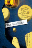 Cinephemera : archives, ephemeral cinema, and new screen histories in Canada /