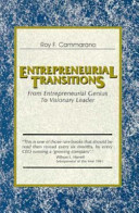Entrepreneurial transitions from entrepreneurial genius to visionary leader /