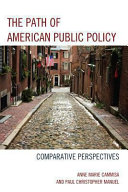 The path of American public policy : comparative perspectives /