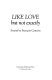 Like love, but not exactly : stories /