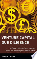 Venture capital due diligence : a guide to making smart investment choices and increasing your portfolio returns /
