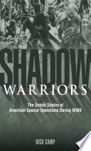 Shadow warriors : the untold stories of American special operations during WWII /