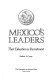 Mexico's leaders : their education and recruitment /