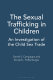 The sexual trafficking in children : an investigation of the child sex trade /