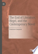 The End of Literature, Hegel, and the Contemporary Novel /