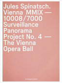 Jules Spinatsch : Vienna MMIX -10008/7000 Surveillance Panorama Project no. 4 - The Vienna Opera Ball/Der Wiener Opernball /