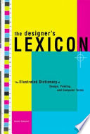 The designer's lexicon : the illustrated dictionary of design, printing, and computer terms /
