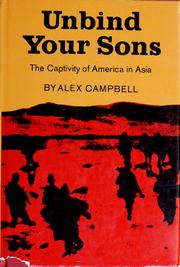 Unbind your sons ; the captivity of America in Asia /
