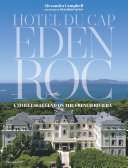 Hotel du Cap Eden Roc : a timeless legend on the French Riveria /