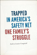 Trapped in America's safety net : one family's struggle /