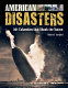 Disasters, accidents, and crises in American history : a reference guide to the nation's most catastrophic events /