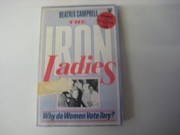 The iron ladies : why do women vote Tory? /