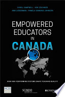 Empowered educators in Canada : how high-performing systems shape teaching quality /