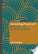 Has Sociology Progressed? : Reflections of an Accidental Academic  /