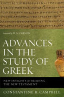 Advances in the study of Greek : new insights for reading the New Testament /