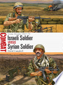 Israeli soldier versus Syrian soldier : Golan Heights, 1967-73 /