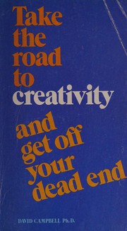 Take the road to creativity and get off your dead end /