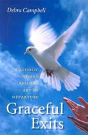 Graceful exits : Catholic women and the art of departure /