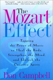 The Mozart effect : tapping the power of music to heal the body, strengthen the mind, and unlock the creative spirit /