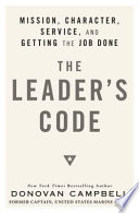 The leader's code : mission, character, service, and getting the job done /