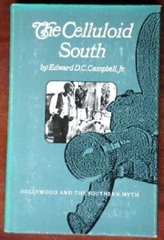 The celluloid South : Hollywood and the southern myth /