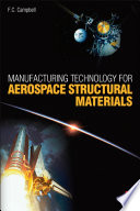 Manufacturing technology for aerospace structural materials /