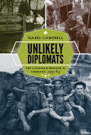 Unlikely diplomats : the Canadian brigade in Germany, 1951-64 /