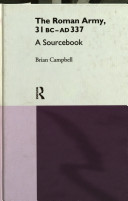The Roman army, 31 BC-AD 337 : a sourcebook /