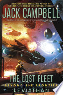 The lost fleet : Beyond the frontier : Leviathan /