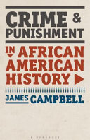 Crime and punishment in African American history /