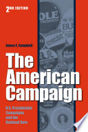 The American campaign : U.S. presidential campaigns and the national vote /