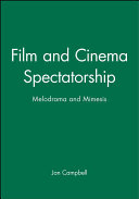 Film and cinema spectatorship : melodrama and mimesis /