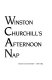 Winston Churchill's afternoon nap : a wide-awake inquiry into the human nature of time /