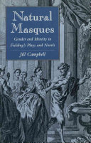 Natural masques : gender and identity in Fielding's plays and novels /