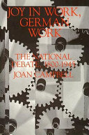 Joy in work, German work : the national debate, 1800-1945 /