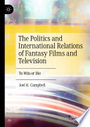 The Politics and International Relations of Fantasy Films and Television : To Win or Die /