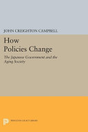 How policies change : the Japanese government and the aging society /