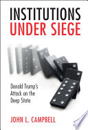 Institutions under siege : Donald Trump's attack on the deep state /