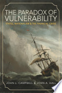 The paradox of vulnerability : states, nationalism, and the financial crisis /