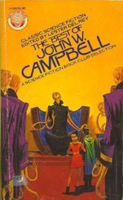 The best of John W. Campbell /