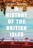 A history of the British Isles : prehistory to the present  /
